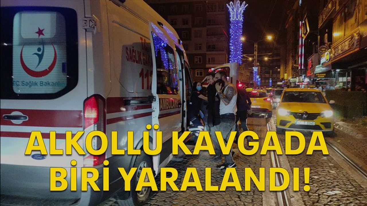 Alkollü kavgada biri yaralandı!